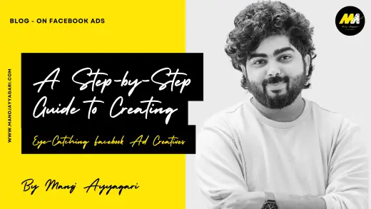 A Step-by-Step Guide to Creating Eye-Catching Facebook Ad Creatives