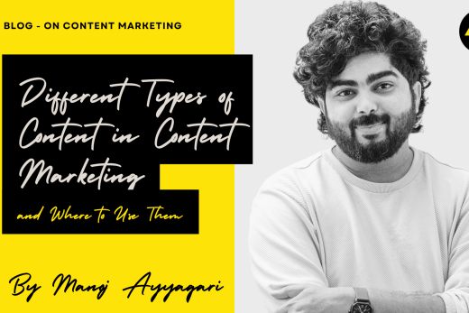 Types of Content in Content Marketing by Manoj Ayyagari